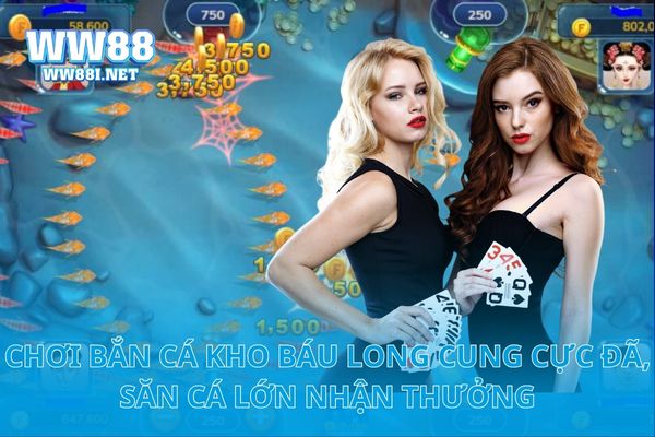 Chơi Bắn Cá Kho Báu Long Cung Cực Đã, Săn Cá Lớn Nhận Thưởng