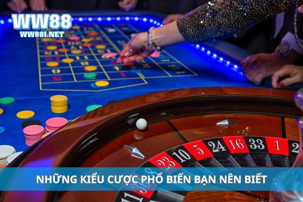 Những kiểu cược phổ biến bạn nên biết