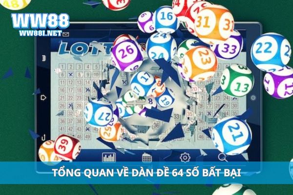 Tổng quan về dàn đề 64 số bất bại